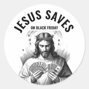 Jesus Saves on Black Friday - Funny Jesus Meme Classic Round Sticker