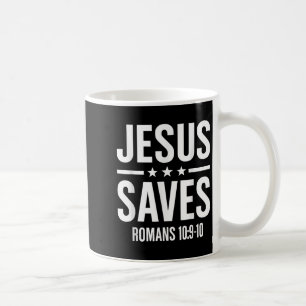 Jesus Saves Romans Bible Verse Faith Believer Men  Coffee Mug