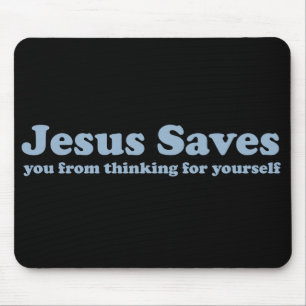 Jesus Saves Satire atheist Mouse Pad