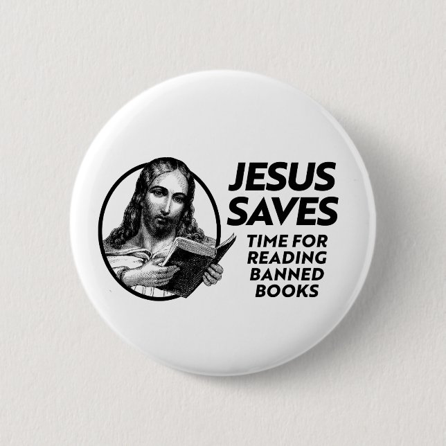 Jesus Saves Time for Reading Banned Books 2 Inch Round Button (Front)