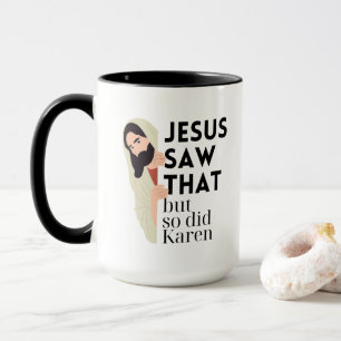 Jesus Saw That But So Did Karen   Funny Christian Mug