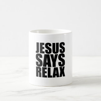 Jesus Says Relax Mug