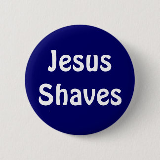 Jesus Shaves 2 Inch Round Button