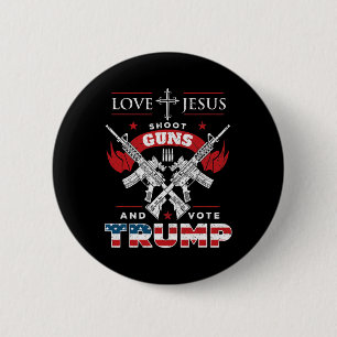 Jesus. Shoot Guns. And Vote Trump 2020 Flag  2 Inch Round Button