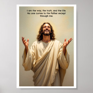 Jesus Smiling I am the Way the Truth and the Life Poster