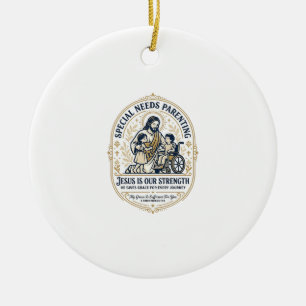 Jesus Special Needs Parenting Shirt Faith Based De Ceramic Ornament