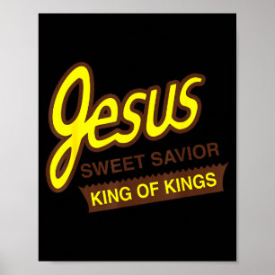 Jesus Sweet Savior King Of Kings Funny Christian J Poster