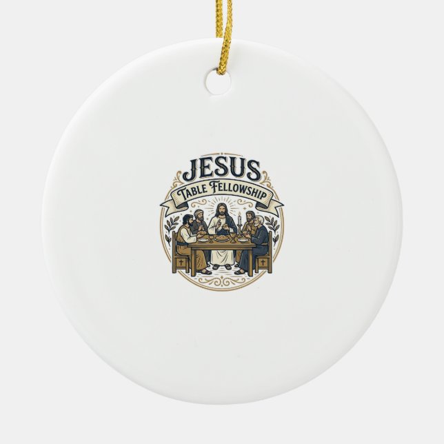 Jesus Table Fellowship Jesus Table Fellowship Chri Ceramic Ornament (Front)
