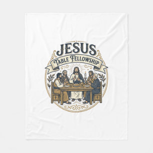 Jesus Table Fellowship Jesus Table Fellowship Chri Fleece Blanket