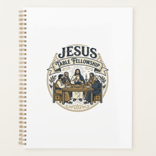 Jesus Table Fellowship Jesus Table Fellowship Chri Planner