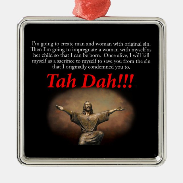 Jesus.  Tah Dah!!! Metal Ornament (Front)