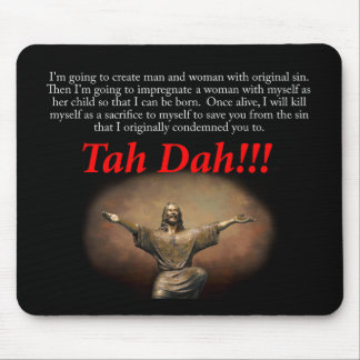 Jesus.  Tah Dah!!! Mouse Pad
