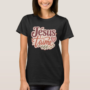 Jésus T'aime French Christian Gift Jesus Loves You T-Shirt