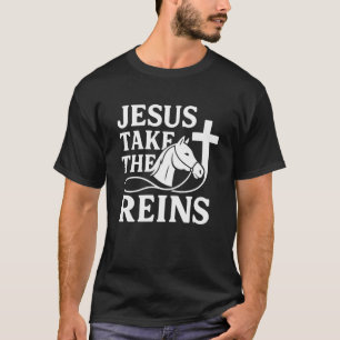 Jesus Take The Reins Christian Horse Faith T-Shirt