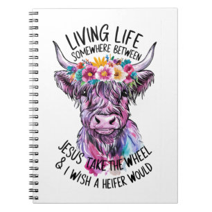 Jesus Take The Wheel And I Wish A Heifer Would Notebook