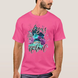 Jesus Take The Wheel Christian Faith Jesus God Lov T-Shirt