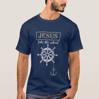 Jesus take the wheel T-Shirt