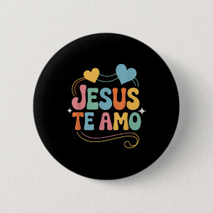 Jesus Te Ama Spanish Inspiring Loving Quote  2 Inch Round Button