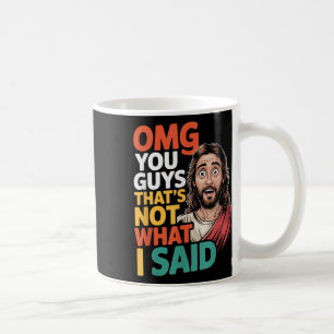 Jesus Thats Not What Said Religious God Christian Coffee Mug