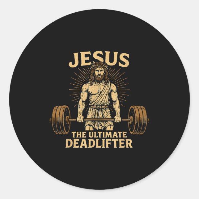 Jesus The Deadlifter Christian Fitness  Classic Round Sticker (Front)
