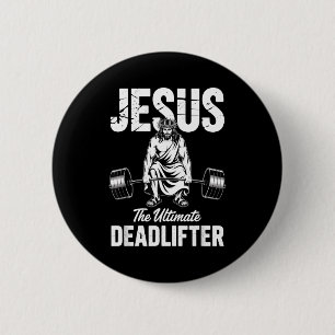 Jesus The Deadlifter Funny Christian Gym Pun 2 Inch Round Button