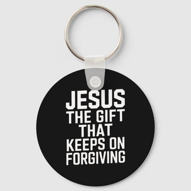 Jesus The Gift That Keeps On Forgiving Christian R Keychain (Front)