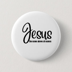 Jesus the name above all names 2 inch round button