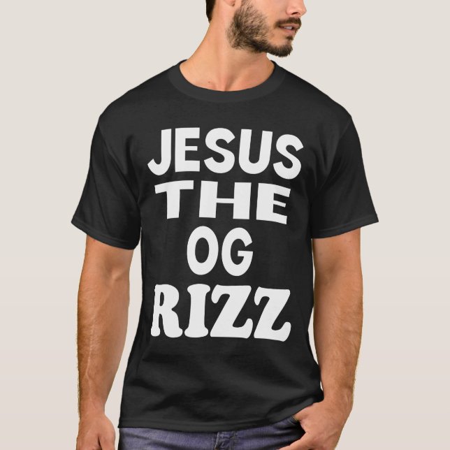 Jesus the OG Rizz Funny Christian T-Shirt (Front)