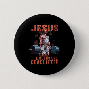 Jesus The Ultimate Deadlifter Christian 1 2 Inch Round Button