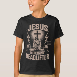Jesus The Ultimate Deadlifter Funny Christian Gym  T-Shirt