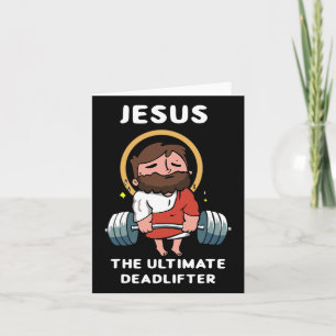 Jesus The Ultimate Deadlifter Funny Jesus Washed G Card