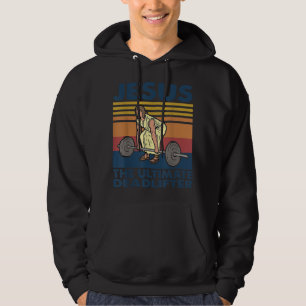 Jesus The Ultimate Deadlifter Funny Vintage Gym Ch Hoodie