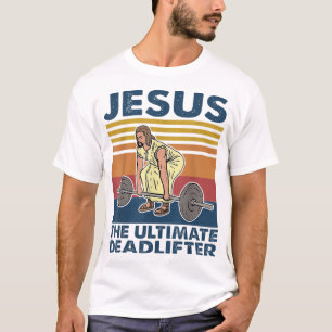 Jesus The Ultimate Deadlifter Funny Vintage Gym Ch T-Shirt