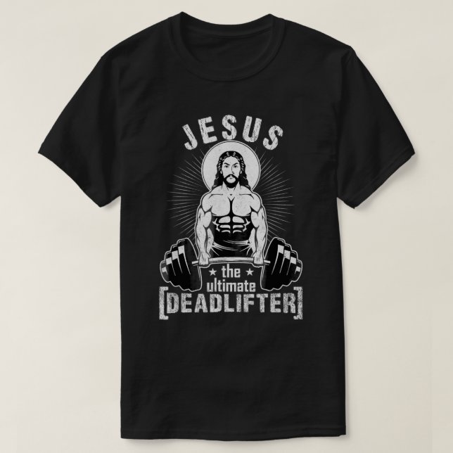 Jesus The Ultimate Deadlifter Funny Workout Gym pa T-Shirt (Design Front)