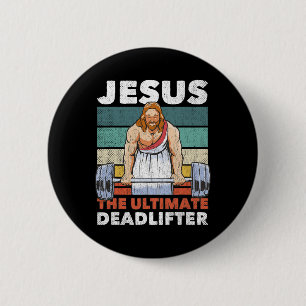 Jesus The Ultimate Deadlifter Gymbro Fitness Worko 2 Inch Round Button