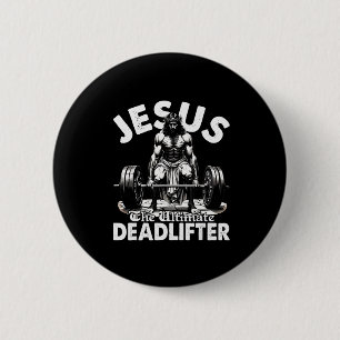 Jesus The Ultimate Deadlifter Jesus Deadlifting Ch 2 Inch Round Button