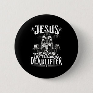 Jesus The Ultimate Deadlifter Jesus Deadlifting Ch 2 Inch Round Button