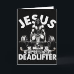 Jesus The Ultimate Deadlifter Jesus Deadlifting Ch Card<br><div class="desc">Jesus The Ultimate Deadlifter Jesus Deadlifting Christian</div>