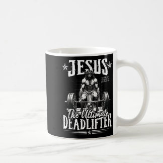 Jesus The Ultimate Deadlifter Jesus Deadlifting Ch Coffee Mug