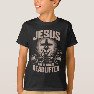 Jesus The Ultimate Deadlifter Muscle Kid Funny Chr T-Shirt
