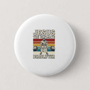 Jesus The Ultimate Deadlifter Vintage Vector Desig 2 Inch Round Button