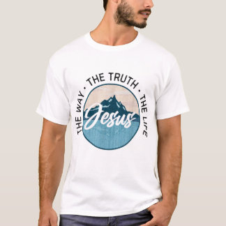 Jesus The Way The Truth The Life Christian T-Shirt