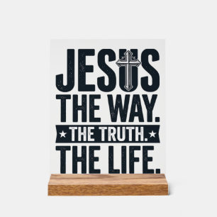 Jesus The Way The Truth The Life Christian T-Shirt Acrylic Sign