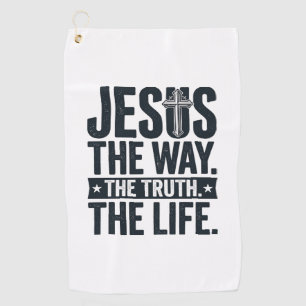 Jesus The Way The Truth The Life Christian T-Shirt Golf Towel