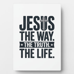 Jesus The Way The Truth The Life Christian T-Shirt Plaque