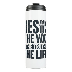 Jesus The Way The Truth The Life Christian T-Shirt Thermal Tumbler
