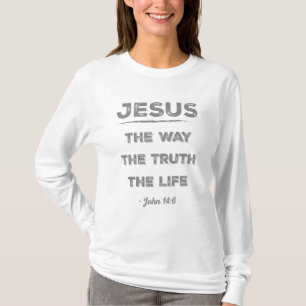 Jesus: the Way, the Truth, the Life T-Shirt