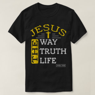 Jesus The Way Truth Life Design T-Shirt
