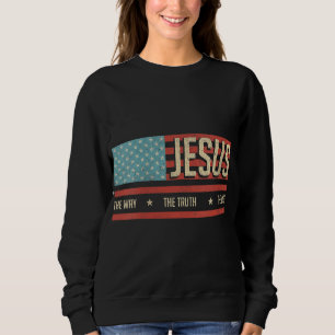 Jesus The Way Truth Life John 146 american flag Ch Sweatshirt