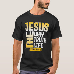 Jesus The Way Truth Life John 146 Christian Bible T-Shirt